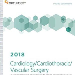 2018 Cardiology/Cardiothoracic/Vascular Surgery Optum360 Coding Companion